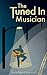 The Tuned In Musician