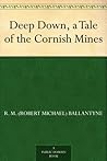 Book cover for Deep Down, a Tale of the Cornish Mines