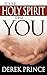 The Holy Spirit in You by Derek Prince