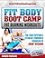 Fit Body Boot Camp Fat Burning Workouts: The Unstoppable Fitness Formula Home Version