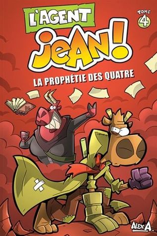 La prophétie des quatre (L'agent Jean #4)