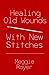 Healing Old Wounds With New Stitches