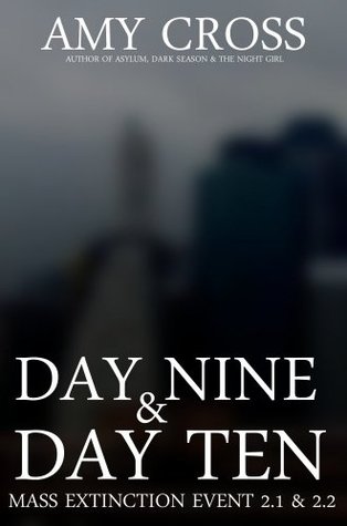 Day Nine and Day Ten: Mass Extinction Event (Kindle Edition)
