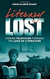 Book cover for Literary Lost: Viewing Television Through the Lens of Literature