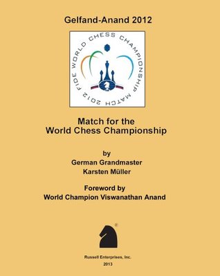 Gelfand-Anand 2012: Match for the World Chess Championship (Kindle Edition)