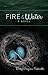 Fire & Water: A Novel