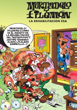 Mortadelo y Filemón. La rehabilitación esa (Kindle Edition)