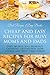 Cheap and Easy Recipes for Busy Moms and Dads (Busy People Cookbooks Collection Featuring Delicious Recipes)