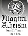 Russell's Teapot (Illogical Atheism #0.5) Russell's Teapot (Illogical Atheism #0.5)