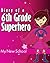 Diary of a 6th Grade Superhero: My New School