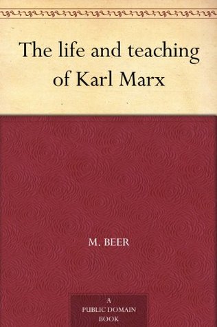 The life and teaching of Karl Marx (Kindle Edition)