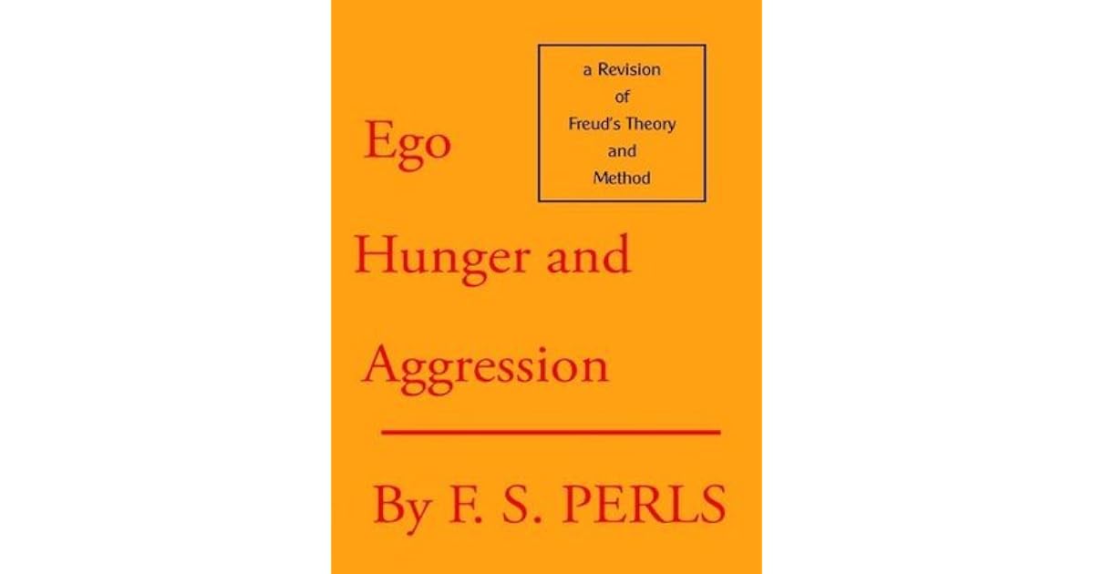 Ego, Hunger and Aggression: A Revision of Freud's Theory and Method by ...