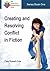 Creating and Resolving Conflict in Fiction, Four Dimensional Characterisation Series Book One