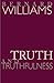 Truth and Truthfulness: An Essay in Genealogy