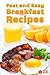 Fast and Easy Breakfast Recipes