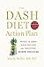 The DASH Diet Action Plan: ...