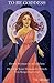 To Be Goddess Every Woman Is A Goddess Discover Your Domain In Which You Reign Supreme