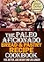The Paleo Aficionado Bread & Pastry Recipe Cookbook (The Paleo Diet Meal Recipe Cookbooks 10)