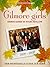 Gilmore Girls - Sieben Jahre in Stars Hollow: Der inoffizielle Guide zur Serie (German Edition)