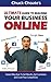 Ultimate Guide to Building Your Business Online: Fastest Way Ever To Get Results, Get Customers and Crush Your Competition
