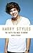 Harry Styles: 150 Facts You Need To Know!