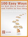 100 Easy Ways to Get More Readers and Traffic to Your Blog