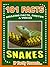 101 Facts… Snakes! Amazing Facts, Photos & Video Links to Som... by I.P. Factly