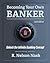 Becoming Your Own Banker: U...