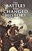 The Battles that Changed History (Dover Military History, Weapons, Armor)