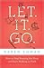 Let. It. Go. by Karen Ehman