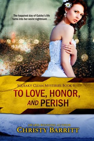 To Love, Honor, and Perish (Squeaky Clean Mysteries #6)