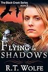 Flying in Shadows by R.T. Wolfe