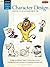 Cartooning: Character Design: Character Design - Learn the Art of Cartooning Step by Step (How to Draw & Paint)