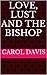 Love, Lust and the Bishop: ...