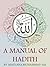 A Manual of Hadith by Muhammad     Ali