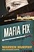 Mafia Fix by Warren Murphy Mafia Fix by Warren Murphy