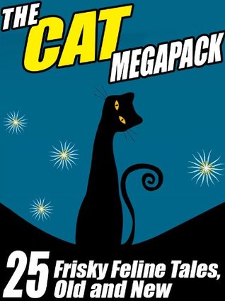 The Cat MEGAPACK ®: 25 Frisky Feline Tales, Old and New (Kindle Edition)