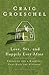 Love, Sex, and Happily Ever After by Craig Groeschel