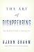 The Art of Disappearing: Buddha's Path to Lasting Joy
