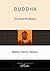 Buddha: His Life and His Teaching (Tarcher Lives of the Masters)