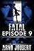 Fatal Episode 9  by Arno Joubert