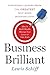 Business Brilliant: Surprising Lessons from the Greatest Self-Made Business Icons