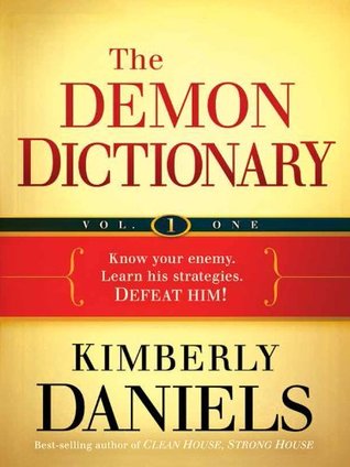The Demon Dictionary Volume One: Know Your Enemy. Learn His Strategies. Defeat Him! (Kindle Edition)