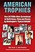 American Trophies: How US P...