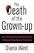 The Death of the Grown-Up by Diana West
