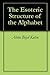 The Esoteric Structure of the Alphabet