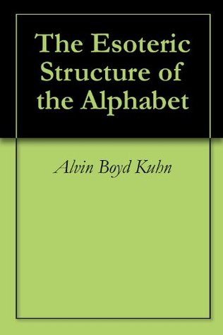 The Esoteric Structure of the Alphabet (Kindle Edition)