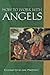 How to Work with Angels (Pocket Guides to Practical Spirituality Book 4)