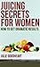 Juicing Secrets for Women " How to get Dramatic Results" Green Juice Recipes(SPECIAL EDITION)