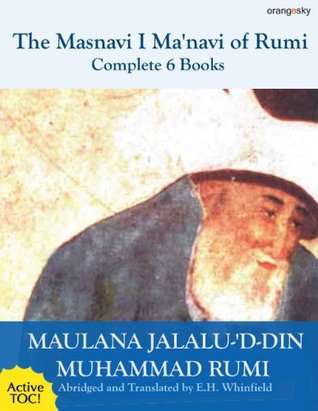 The Masnavi I Manavi of Rumi Complete 6 Books (Kindle Edition)